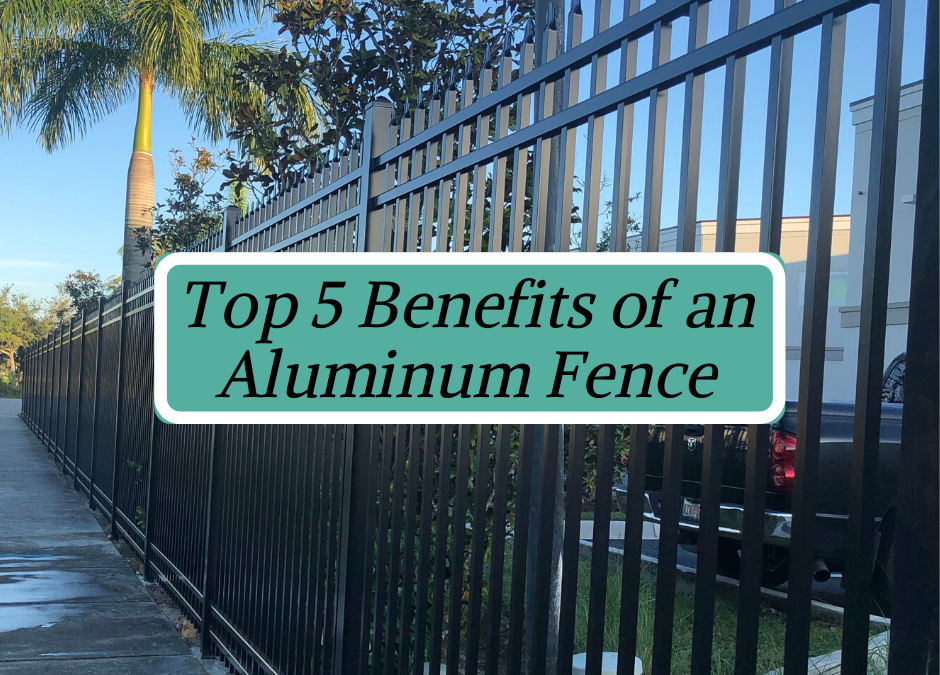 Top 5 Benefits of an Aluminum Fence